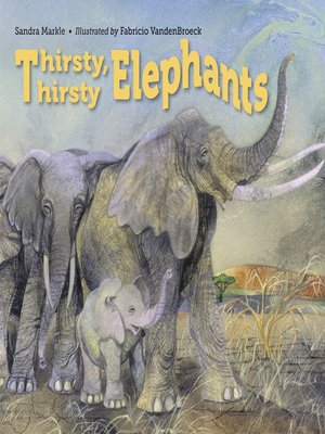 cover image of Thirsty, Thirsty Elephants